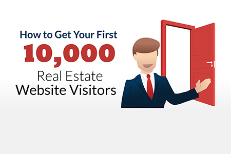 How to Get Your First 10,000 Visitors to Your Real Estate Website