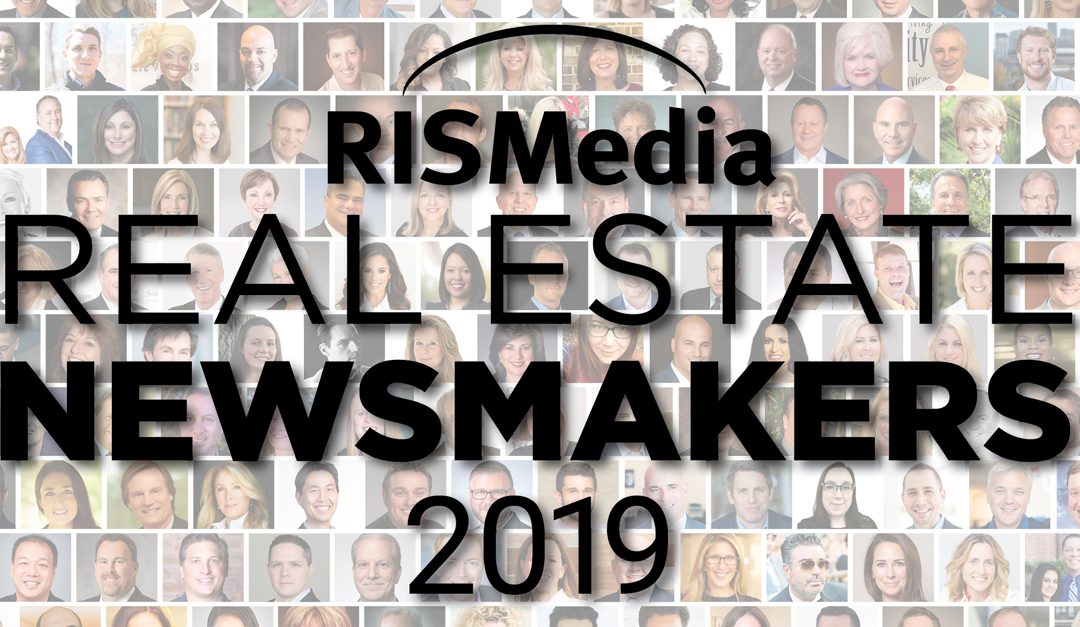 RISMedia’s 2019 Real Estate Newsmakers: Positivity Shines