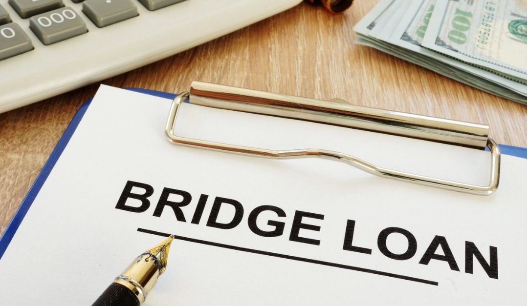 Selling Soon? Understanding Bridge Loans