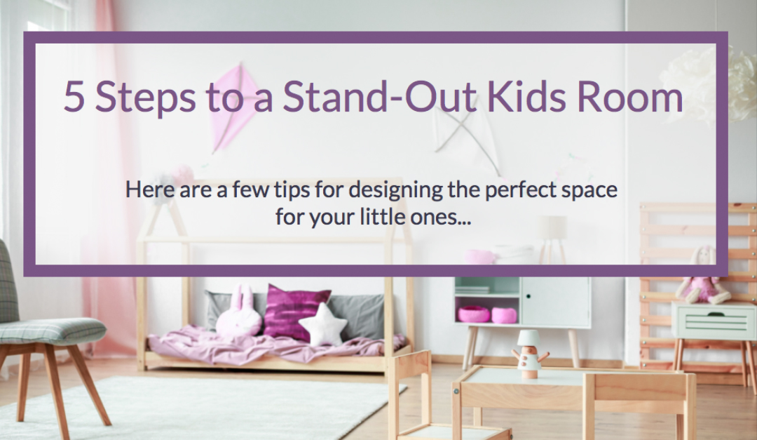 5 Steps to a Stand-Out Kids Room