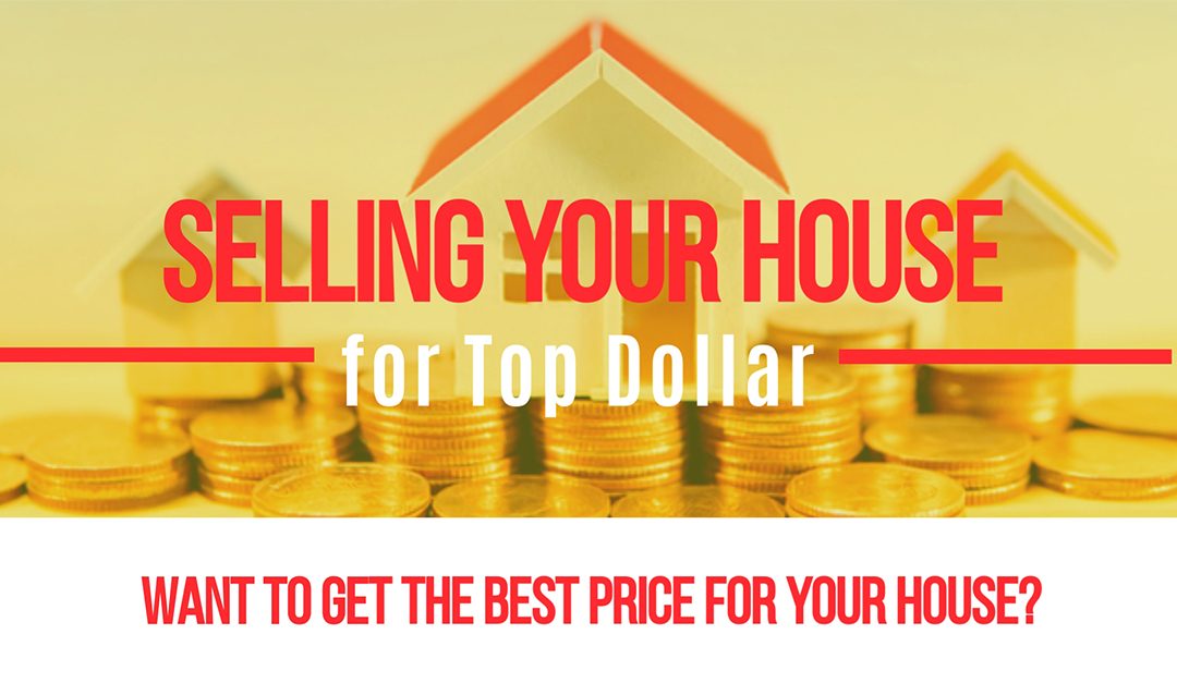 Selling Your House for Top Dollar