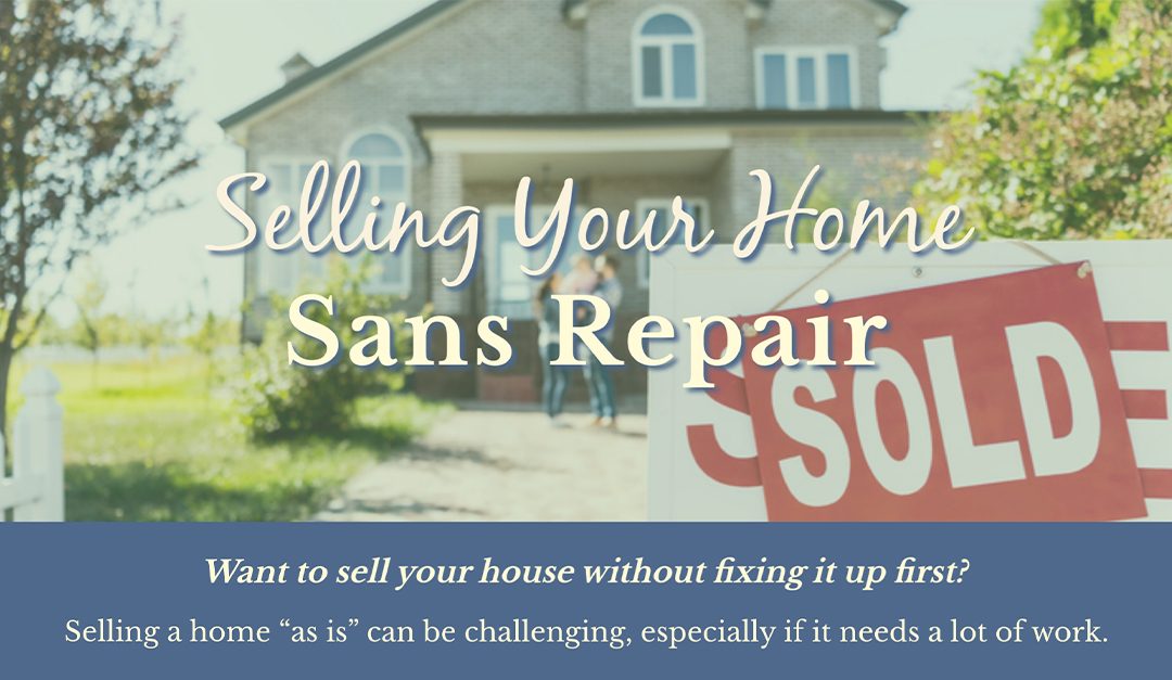 Selling Your Home Sans Repairs