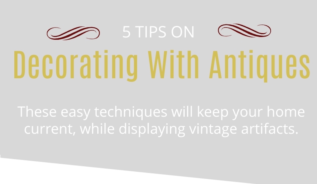 5 Tips on Decorating with Antiques