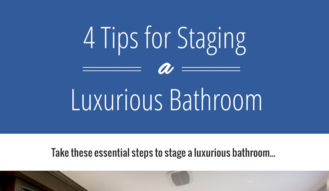 4 Tips for Staging a Luxurious Bathroom