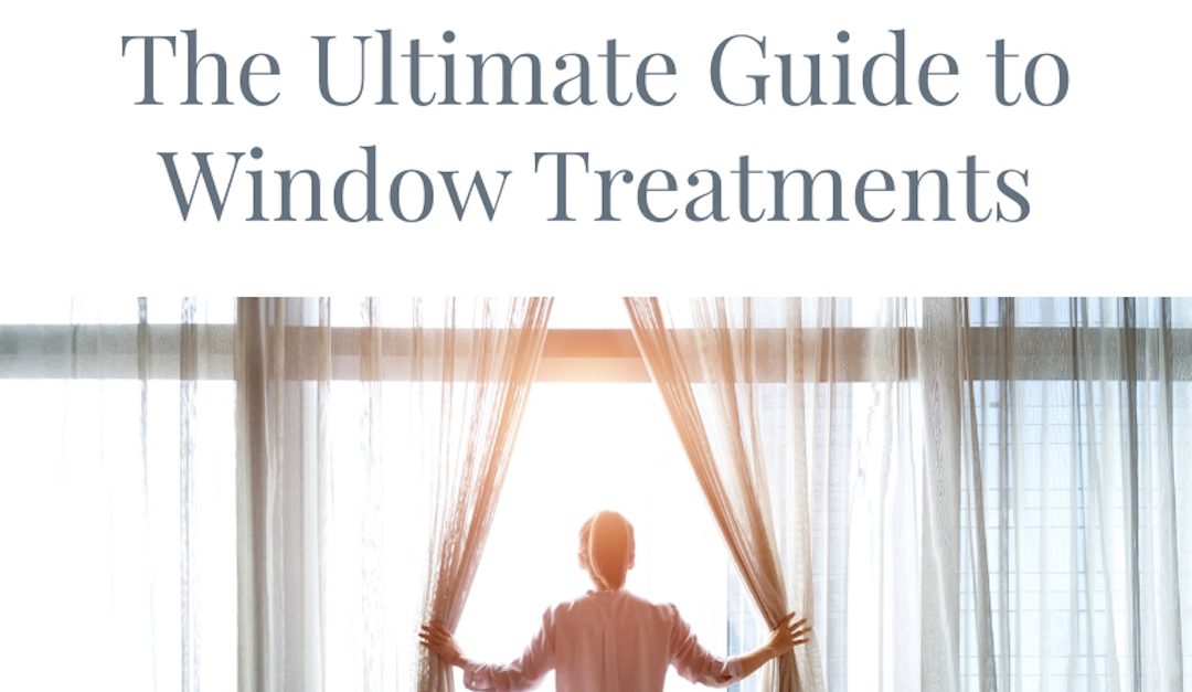 The Ultimate Guide to Window Treatments