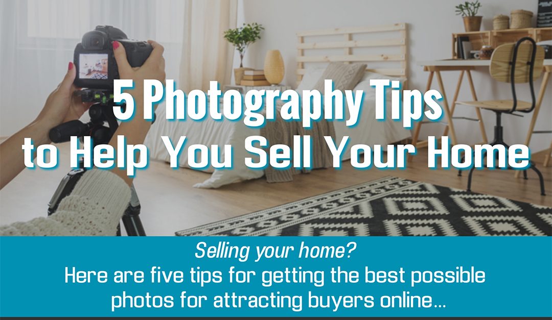 5 Photography Tips to Help You Sell Your Home
