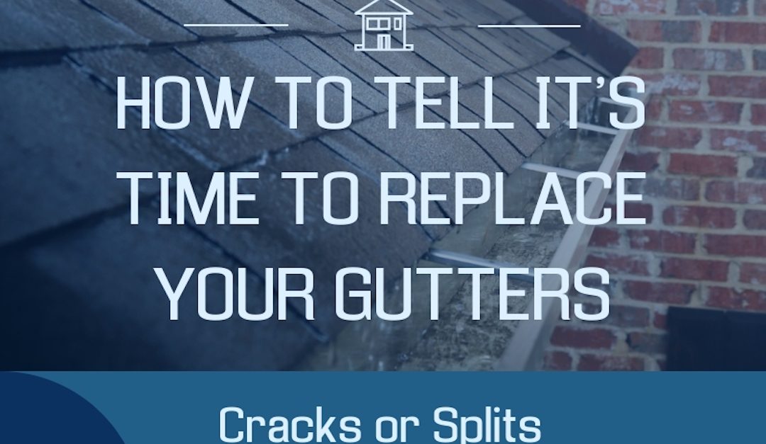 How to Tell When It’s Time to Replace Your Gutters