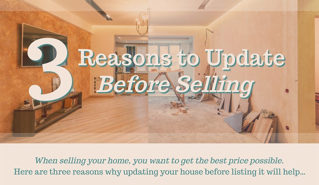 3 Reasons to Update Before Selling