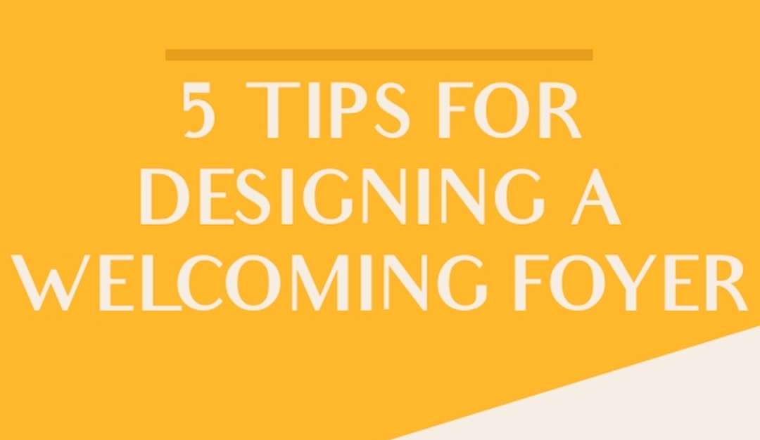 5 Tips for Designing a Welcoming Foyer