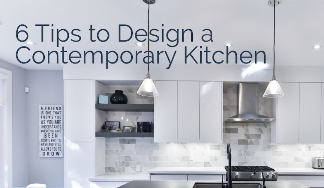 6 Tips to Design a Contemporary Kitchen