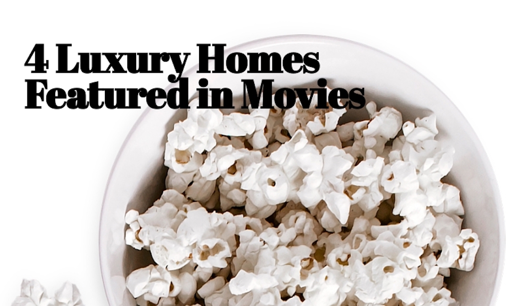 4 Luxury Homes From Movies
