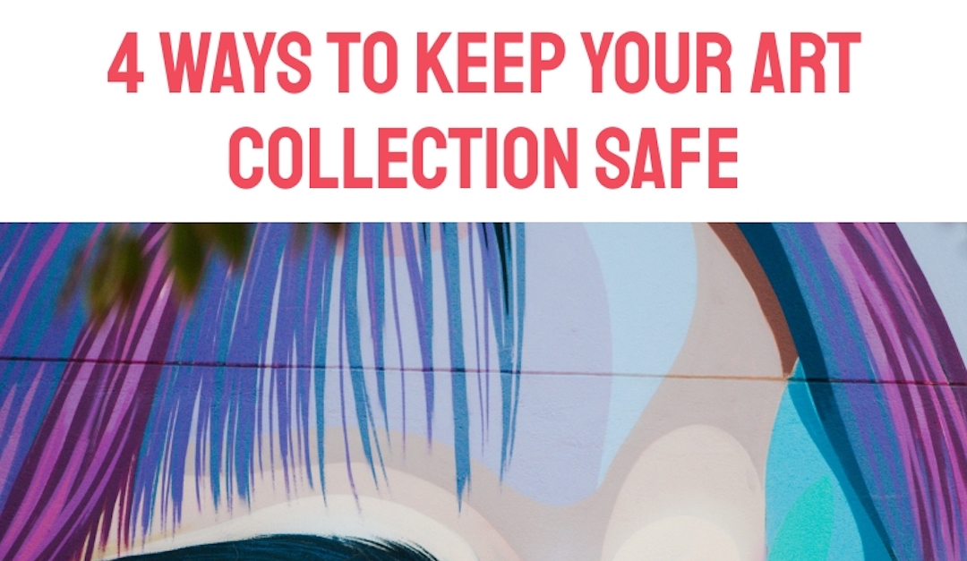 4 Ways to Keep Your Art Collection Safe