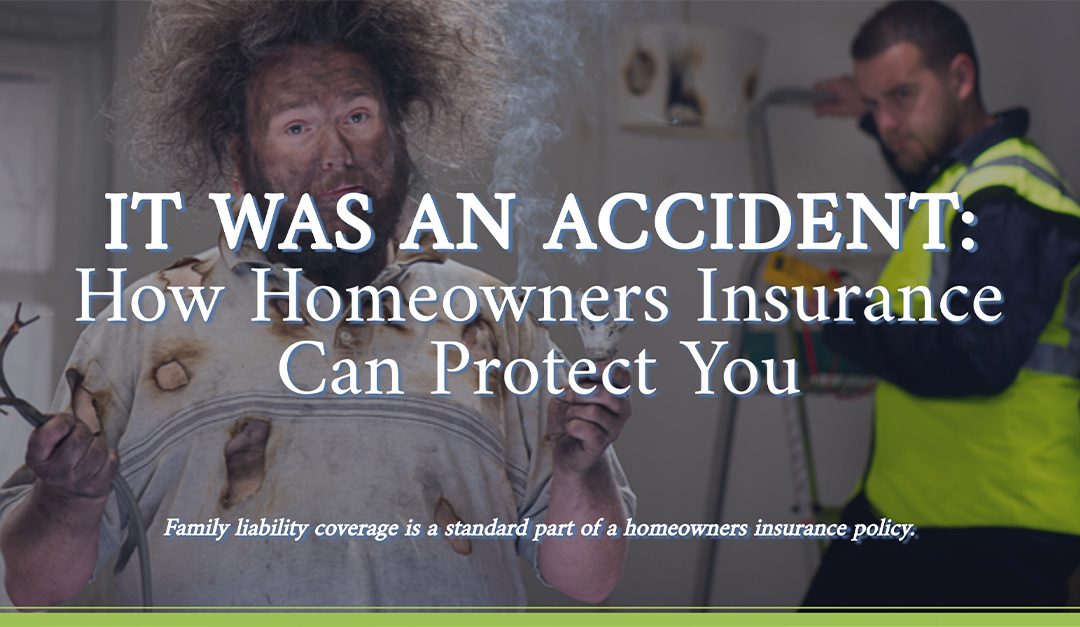 It Was an Accident: How Homeowners Insurance Can Protect You