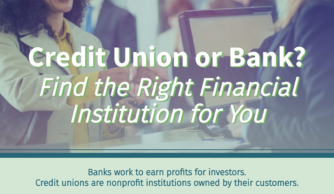 Credit Union or Bank? Find the Right Financial Institution for You