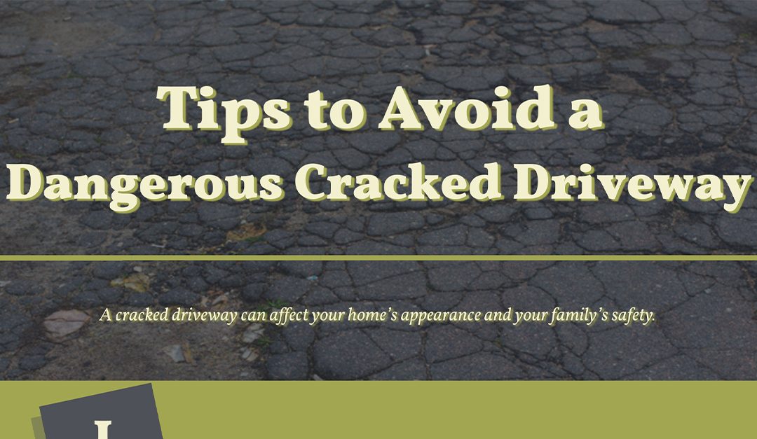 Tips to Avoid a Dangerous Cracked Driveway
