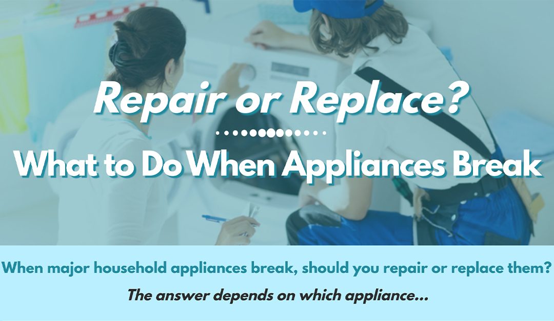 Repair or Replace? What to Do When Appliances Break