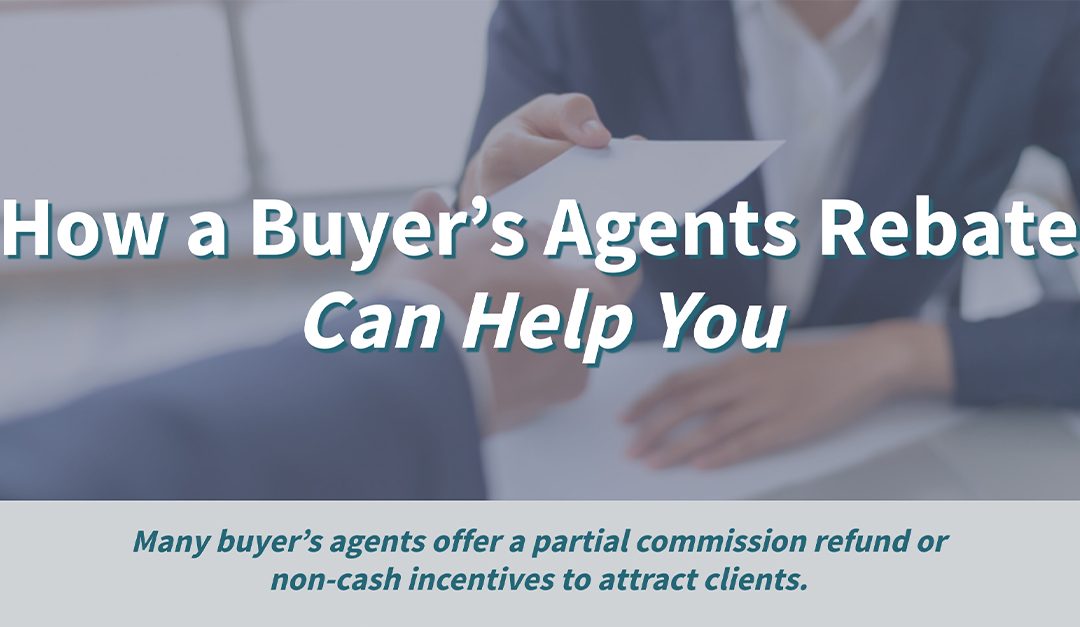 How a Buyer’s Agents Rebate Can Help You