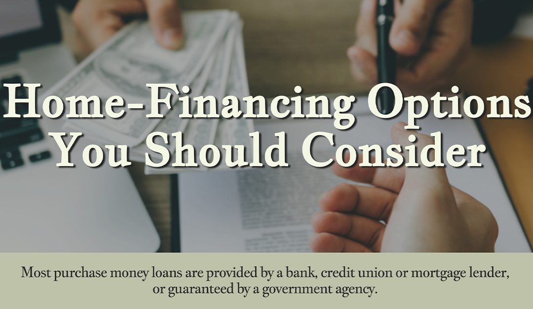 Home-Financing Options You Should Consider