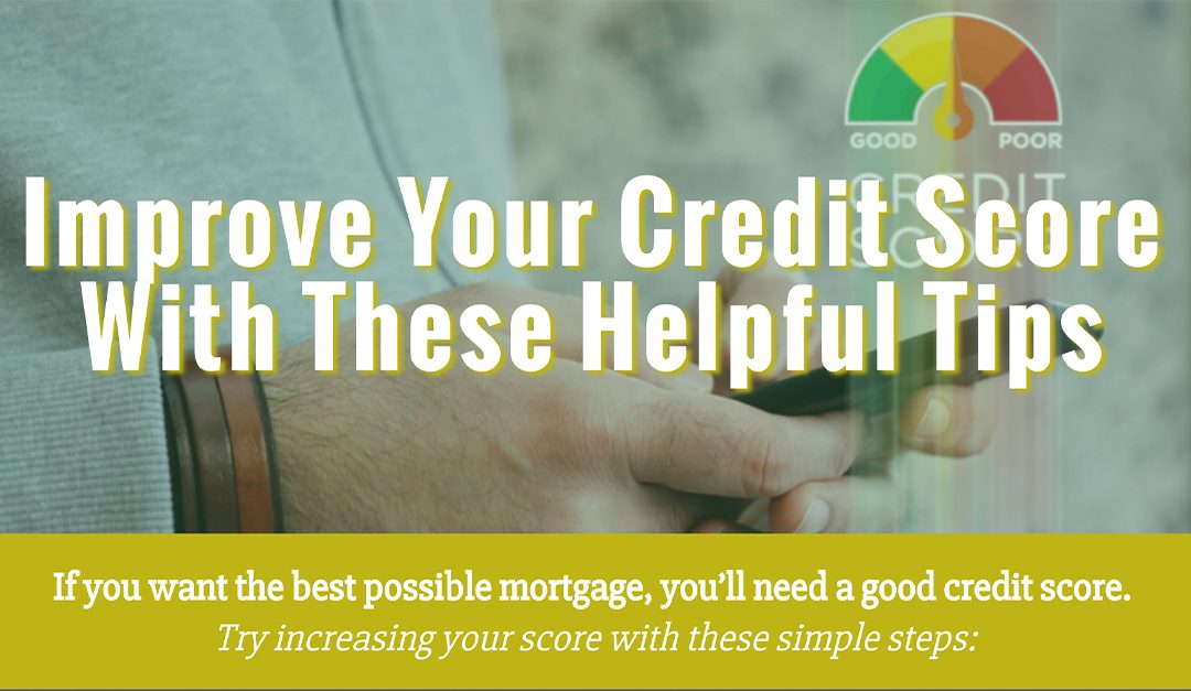 Improve Your Credit Score With These Helpful Tips