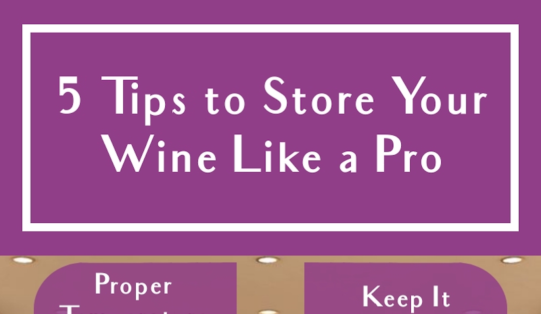 5 Tips to Store Your Wine Like a Pro