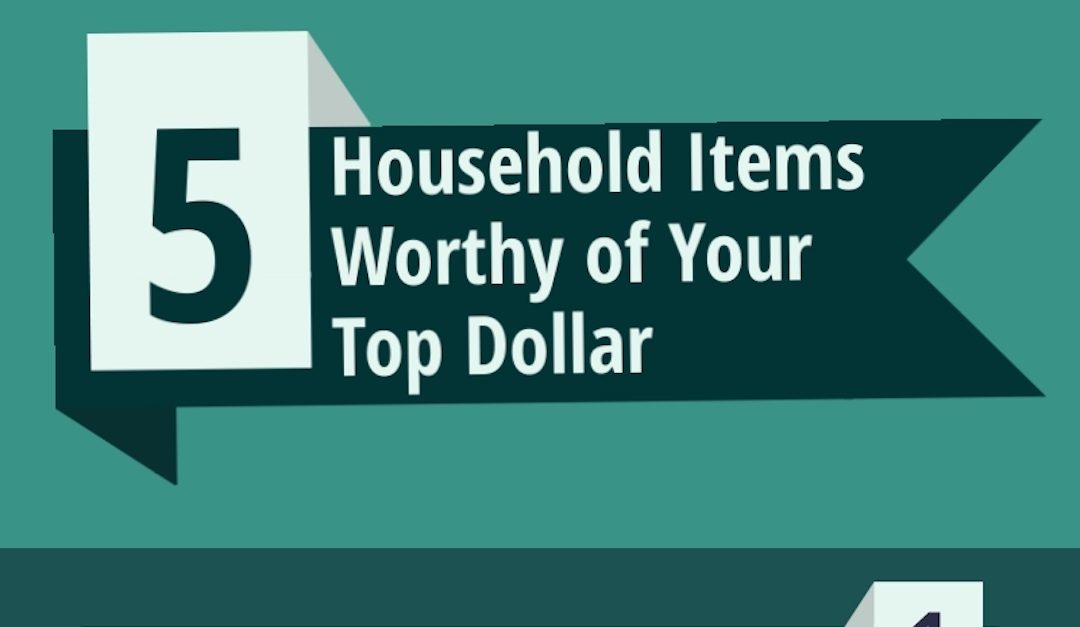 5 Household Items Worthy of Your Top Dollar