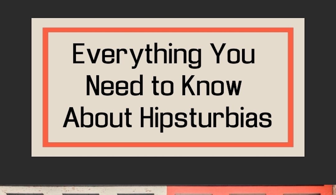 Everything You Need to Know About Hipsturbias