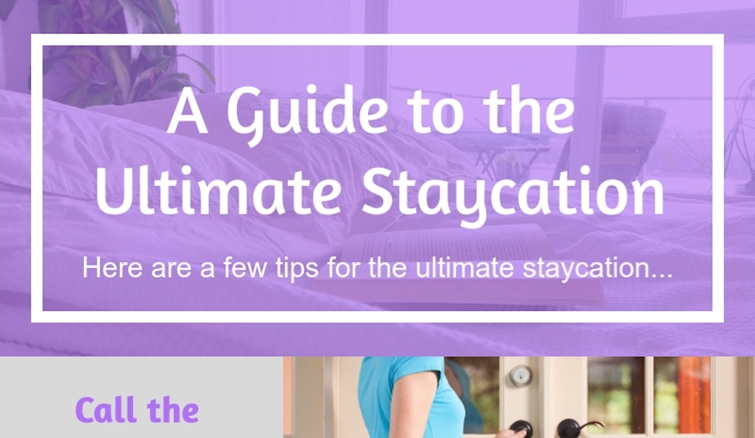 A Guide to the Ultimate Staycation