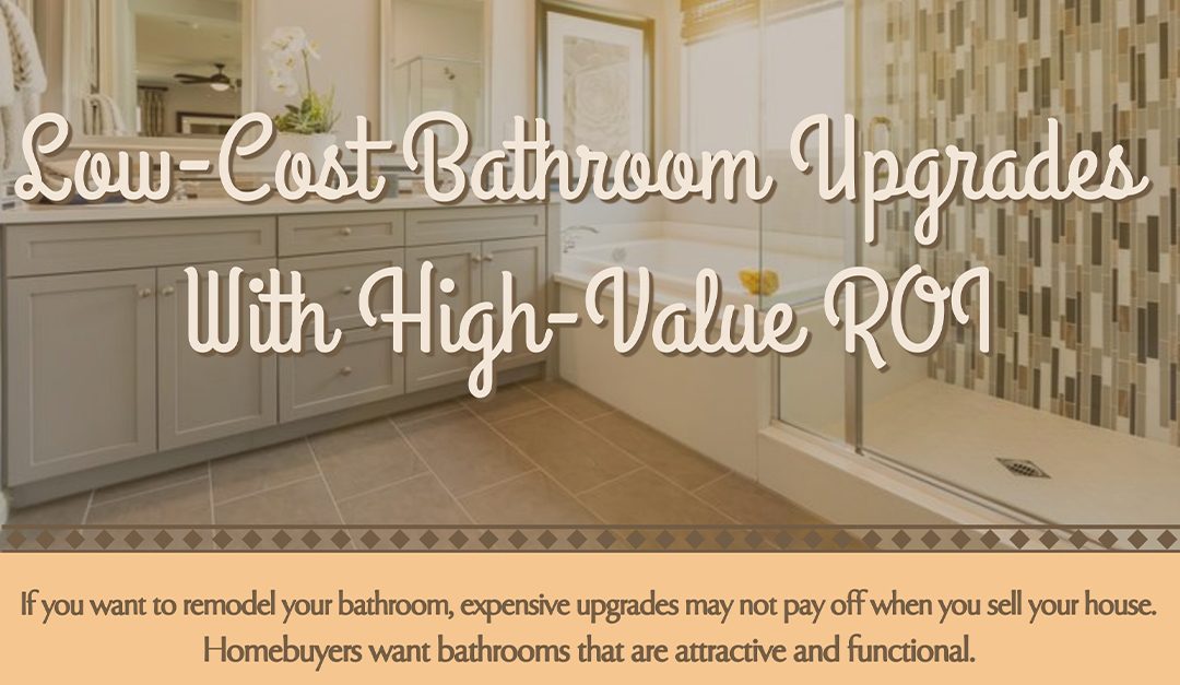 Low-Cost Bathroom Upgrades With High-Value ROI