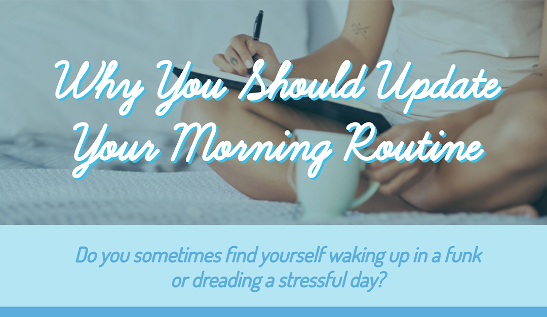 Why You Should Update Your Morning Routine