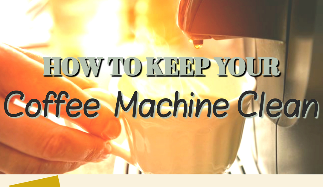 How to Keep Your Coffee Machine Clean
