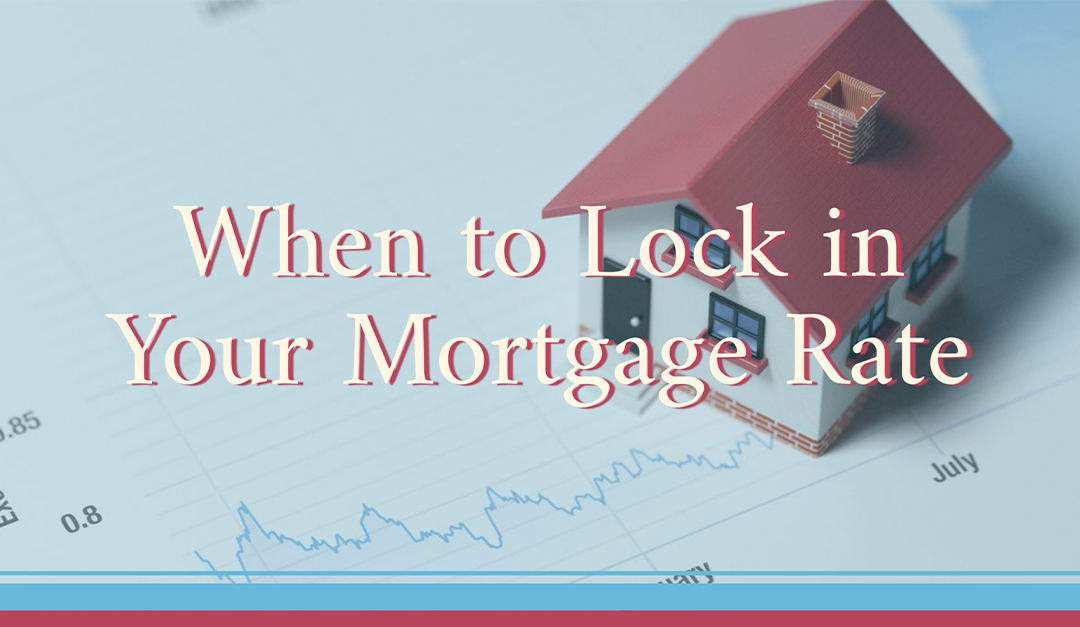 When to Lock in Your Mortgage Rate