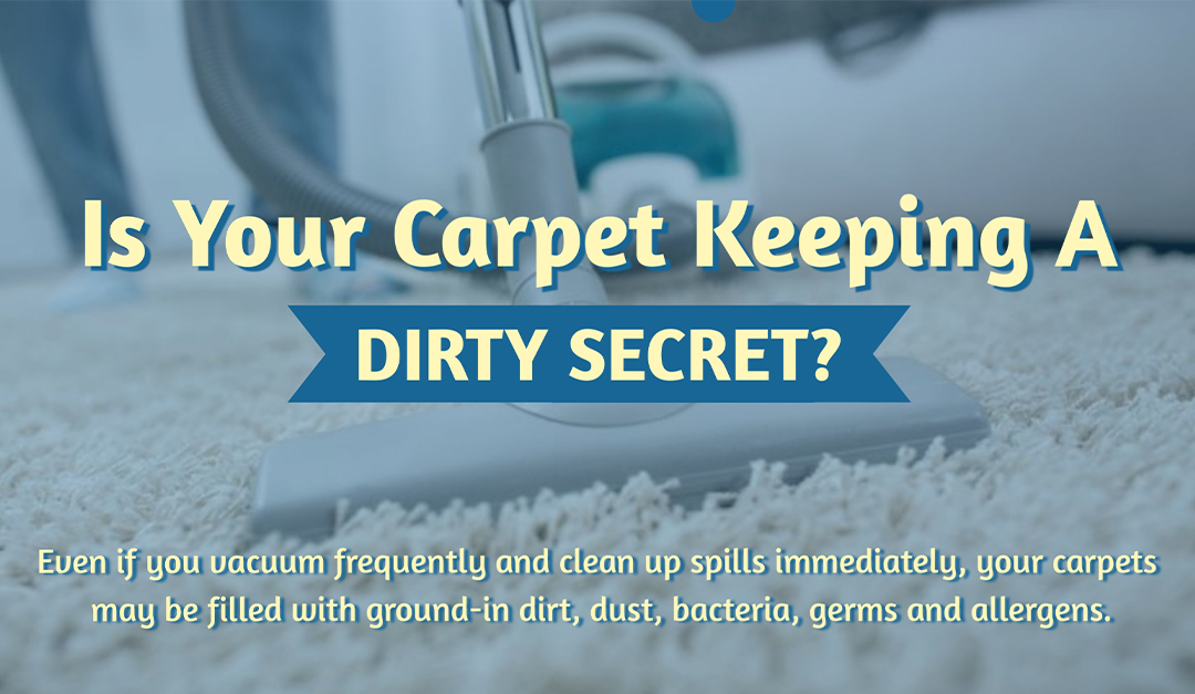 Is Your Carpet Keeping a Dirty Secret?