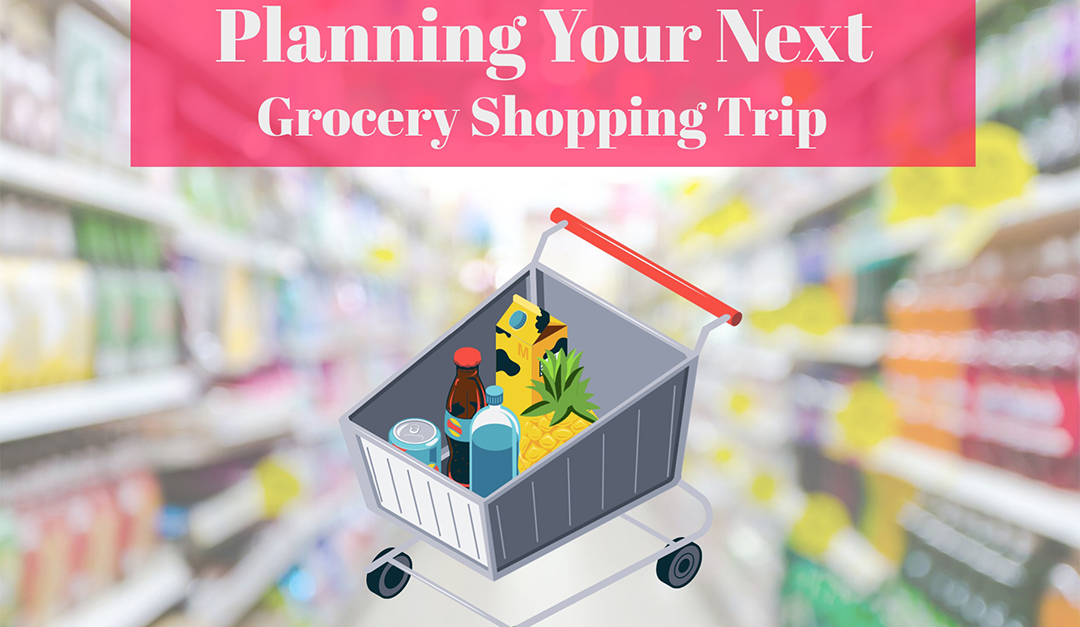 Planning Your Next Grocery Shopping Trip