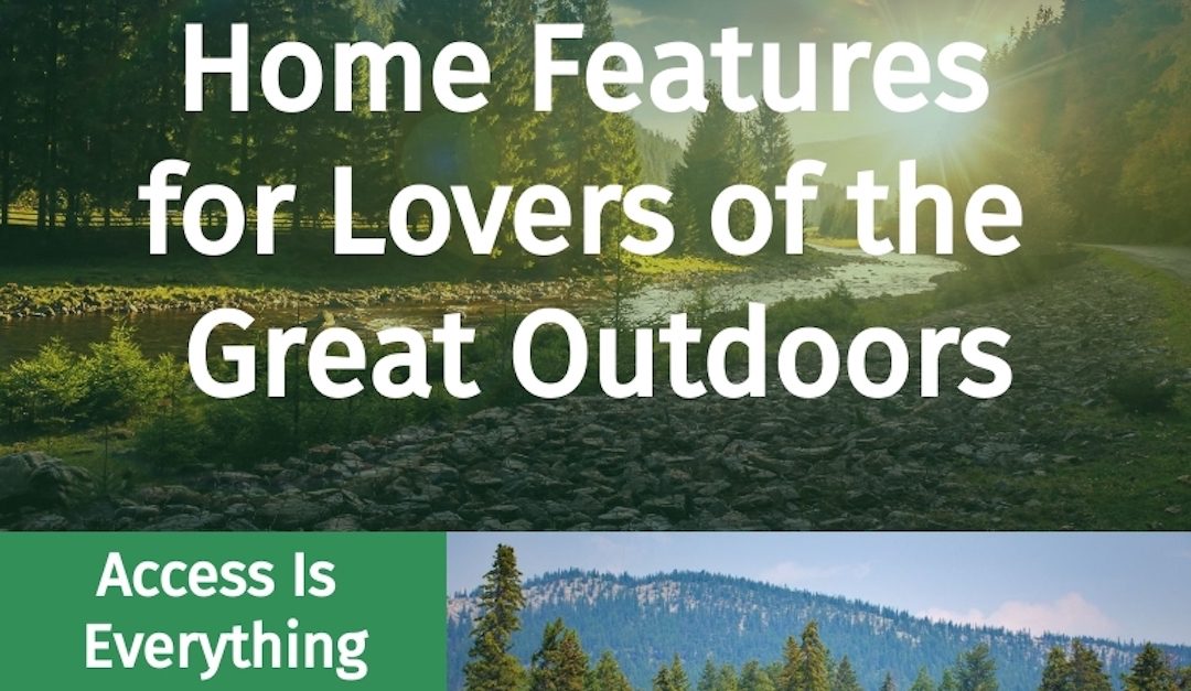 Home Features for Lovers of the Great Outdoors