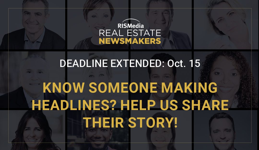 Deadline Extended: Nominate a Real Estate Newsmaker Today