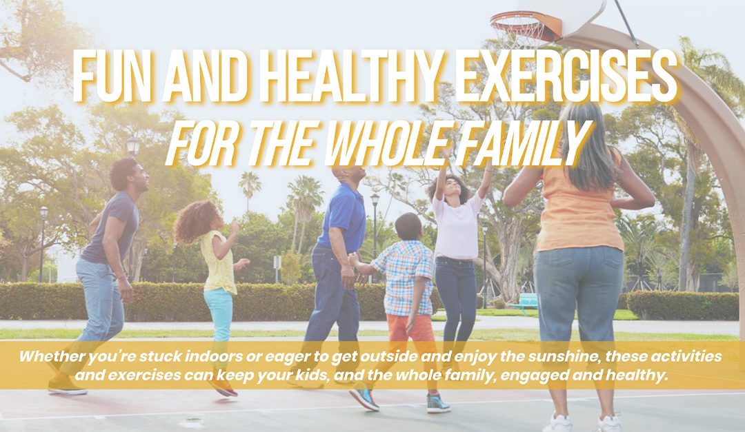 Fun and Healthy Exercises for the Whole Family