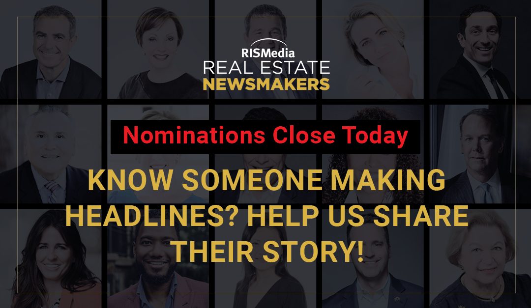 Real Estate Newsmaker Nominations Close Today