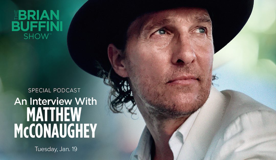 Register Now: Brian Buffini Show to Feature Matthew McConaughey