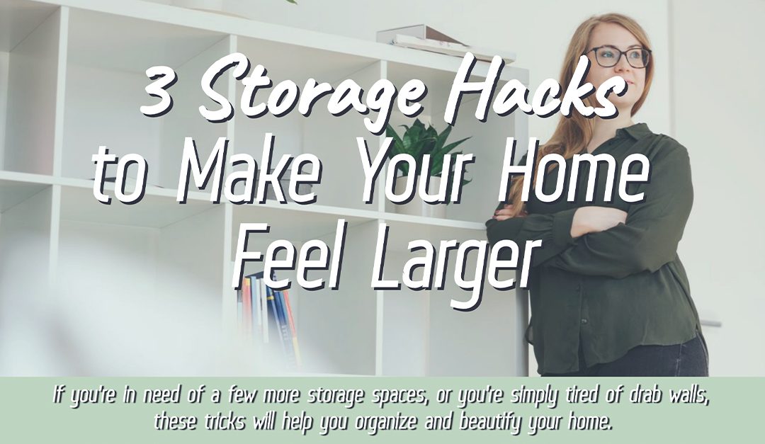 3 Storage Hacks to Make Your Home Feel Larger