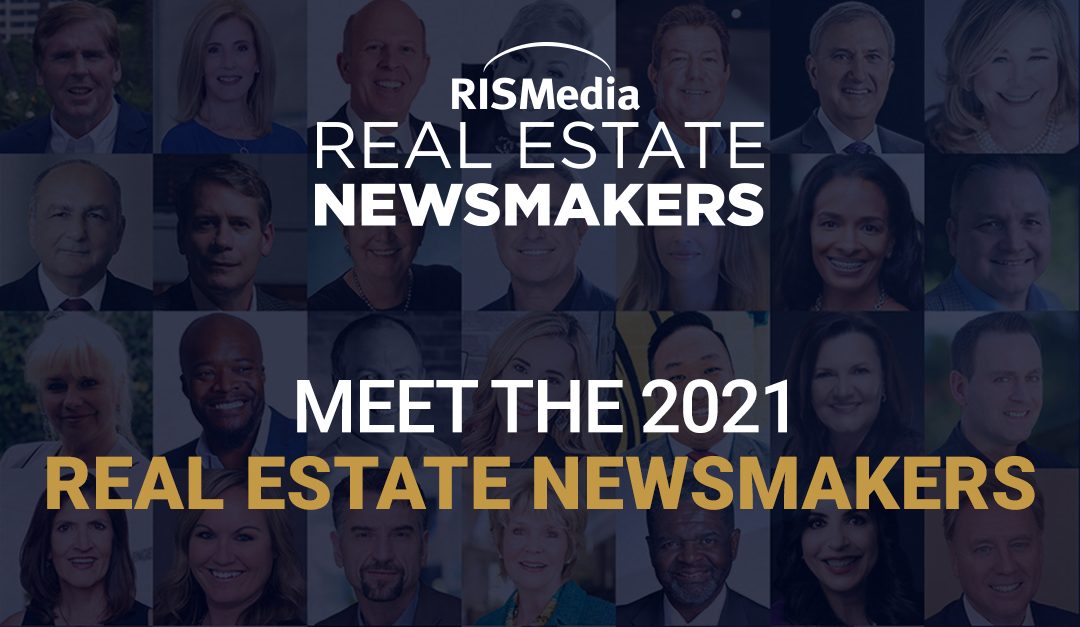 RISMedia’s 2021 Real Estate Newsmakers Continue Making Headlines