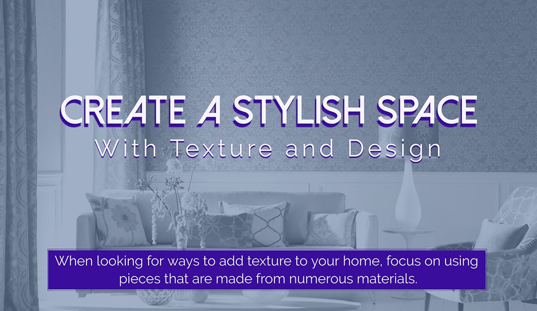 Create a Stylish Space With Texture and Design