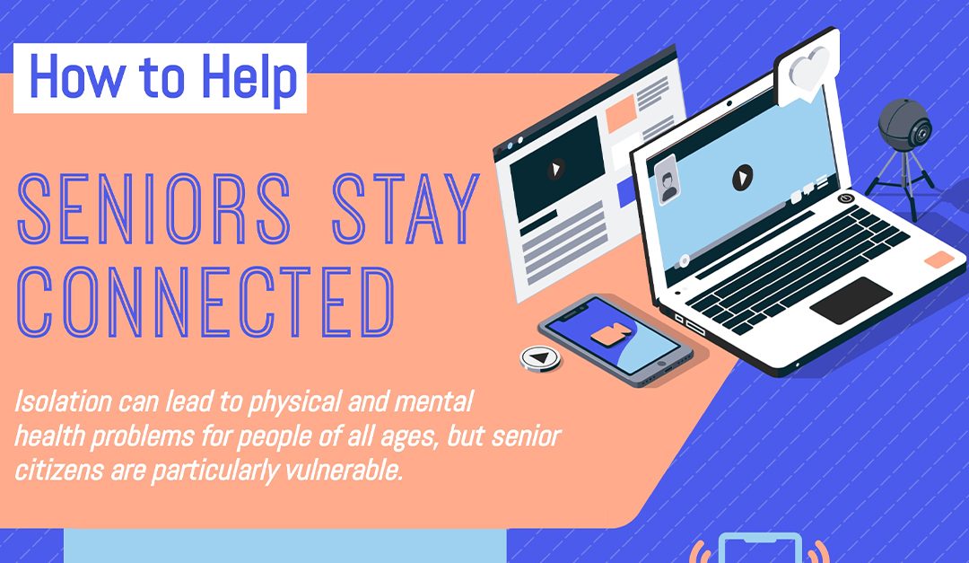 How to Help Seniors Stay Connected
