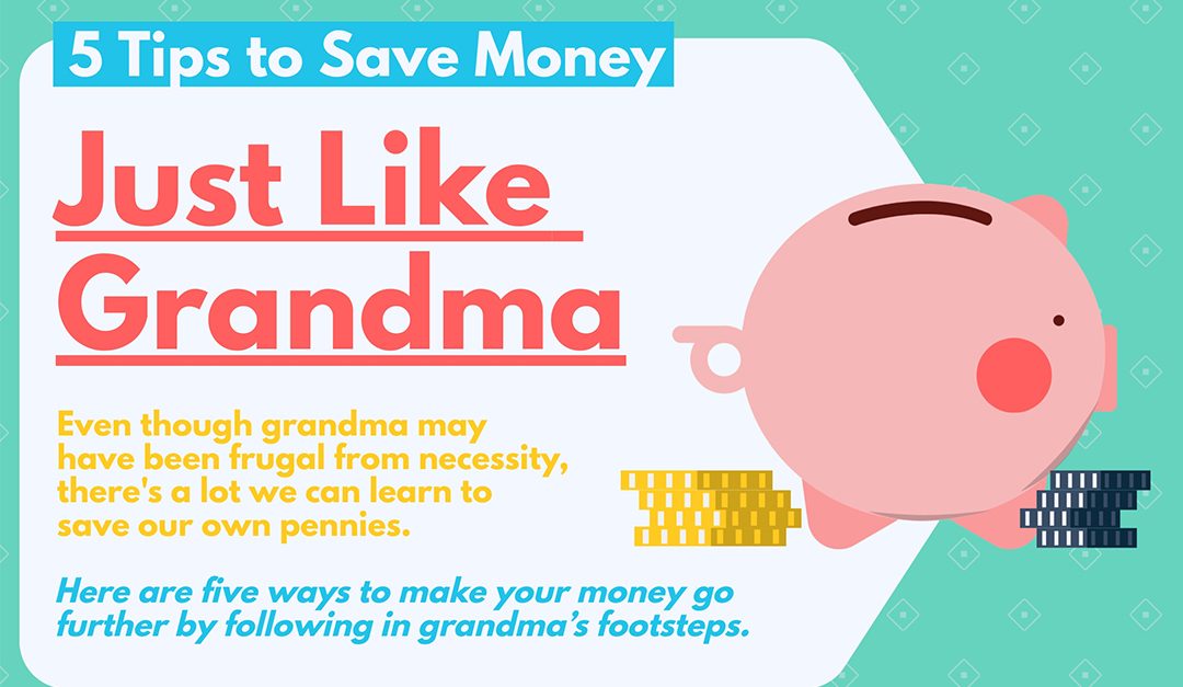 5 Tips to Save Money Just Like Grandma