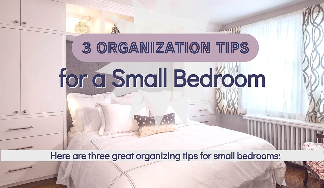 3 Organization Tips for a Small Bedroom