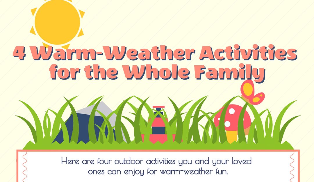 4 Warm-Weather Activities for the Whole Family