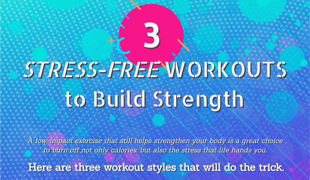 3 Stress-Free Workouts to Build Strength