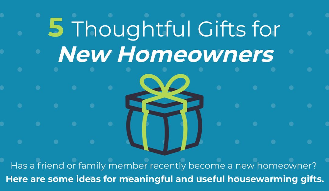 5 Thoughtful Gifts for New Homeowners