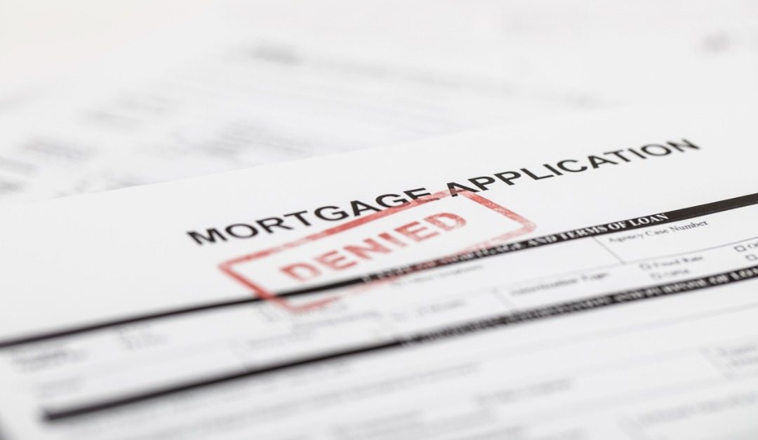 Reasons Why an Underwriter May Deny Your Mortgage Application