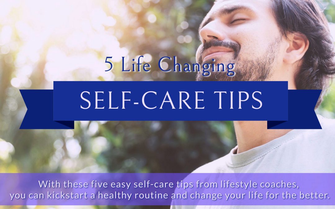 5 Life Changing Self-Care Tips